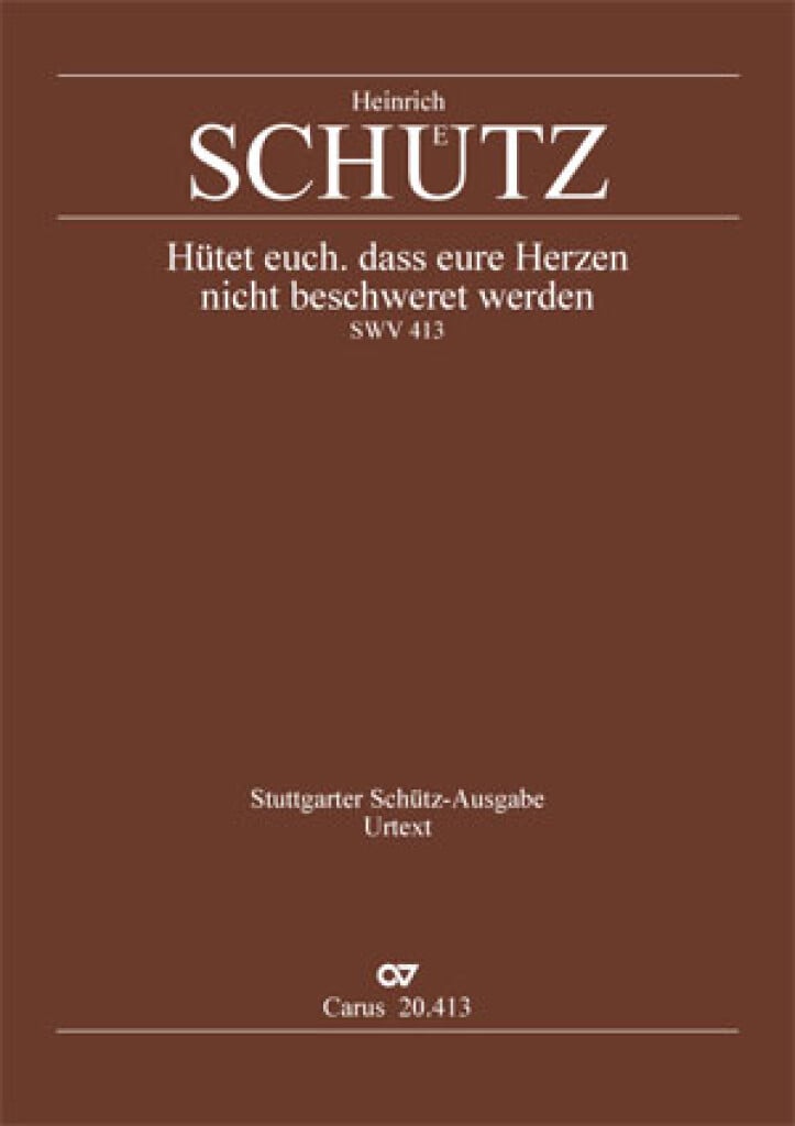Hütet euch, daß eure Herzen nicht beschweret